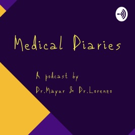 Medical Diaries By Mayur & Lorenzo