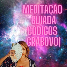 Meditações Guiadas Códigos Grabovoi