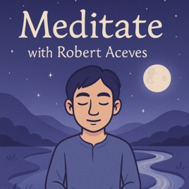 Meditate with Robert Aceves