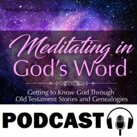 Meditating in God's Word Podcast