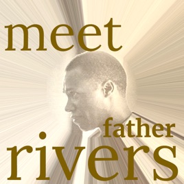 Meet Father Rivers