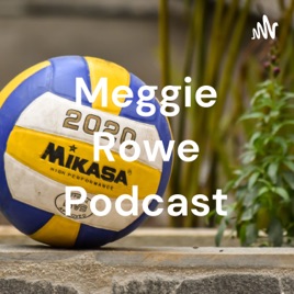 Meggie Rowe Podcast