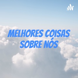 Melhores Coisas Sobre Nós