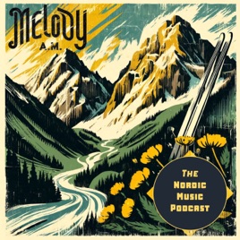 Melody A.M. | The Nordic Music Podcast