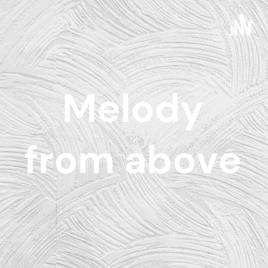 Melody from above