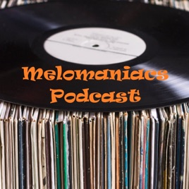 Melomaniacs Podcast