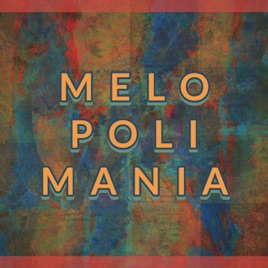 Melopolimania