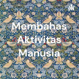 Membahas Aktivitas Manusia