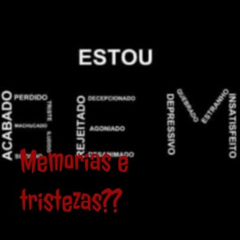 Memorias e tristezas??