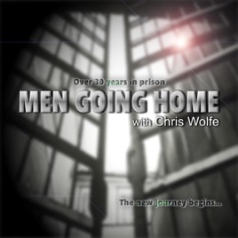 Men Going Home hosted by Chris Wolfe
