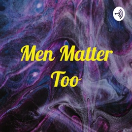 Men Matter Too