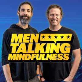 Men Talking Mindfulness: Mental, Physical, and Emotional Fitness to Elevate Performance and Resilience for Leaders and Teams