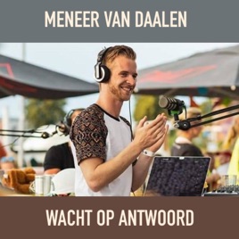 Meneer van Daalen wacht op antwoord