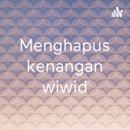 Menghapus kenangan wiwid