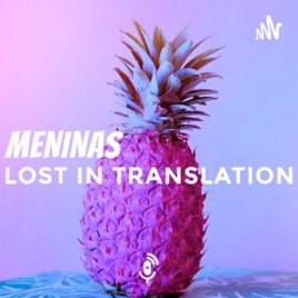 Meninas Lost in Translation