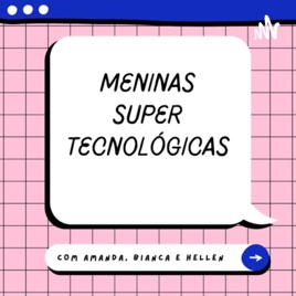 Meninas Super Tecnológicas