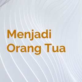 Menjadi Orang Tua
