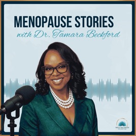 Menopause Stories with Dr Tamara Beckford