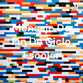 Mensaje De Fin De Ciclo Escolar