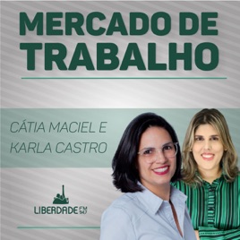 Mercado de Trabalho com Bruno Cunha - Liberdade 94.7 FM