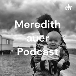 Meredith auer Podcast