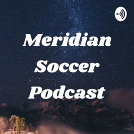 Meridian Soccer Podcast