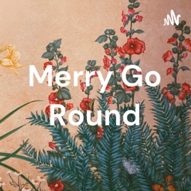 Merry Go Round