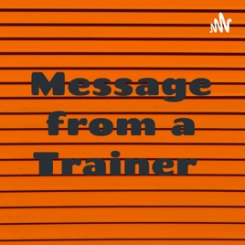 Message from a Trainer