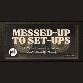 Messed-Up To Set-Ups - A MichaelHalcomb.Live Podcast