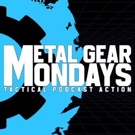 Metal Gear Mondays — Tactical Podcast Action