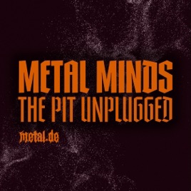 Metal Minds: The Pit Unplugged