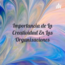 Importancia de La Creatividad En Las Organizaciones