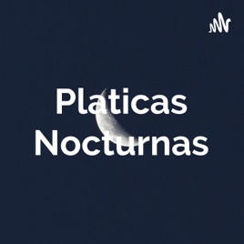 Platicas Nocturnas