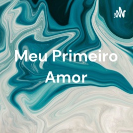 Meu Primeiro Amor - Luisa Michellim