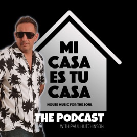 Mi Casa Es Tu Casa - The Podcast