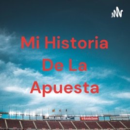 Mi Historia De La Apuesta