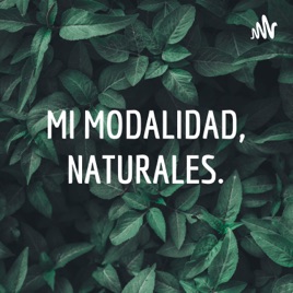 MI MODALIDAD, NATURALES.
