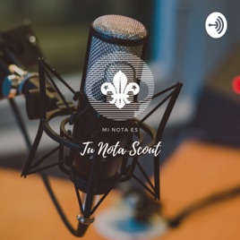 Mi Nota Scout Podcast