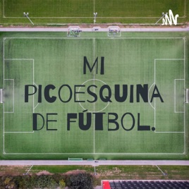 Mi picoesquina de fútbol.