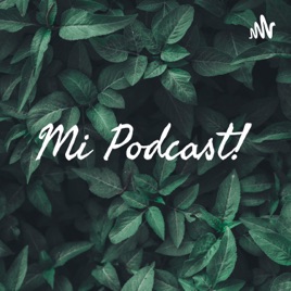 Mi Podcast!