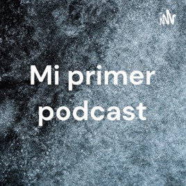 Mi primer podcast
