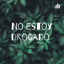 No estoy drogado