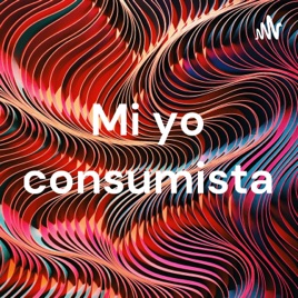 Mi yo consumista
