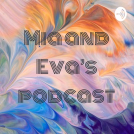 Mia and Eva’s podcast