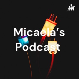 Micaela's Podcast