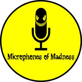 Microphones of Madness