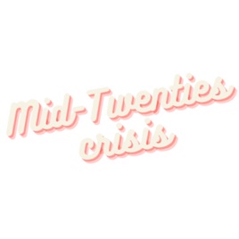 Mid-Twenties Crisis