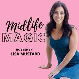 Midlife Magic With Lisa Mustard
