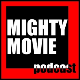 Mighty Movie Podcast