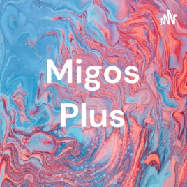 Migos Plus